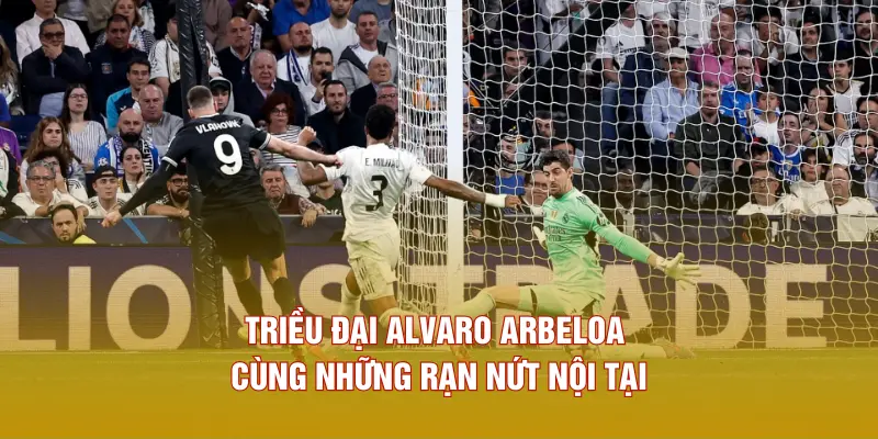 Triều đại Alvaro Arbeloa cùng những rạn nứt nội tại